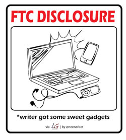 FTC Disclosure: Writer Got Some Sweet Gadgets