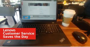 Lenovo Customer Service Saves the Day